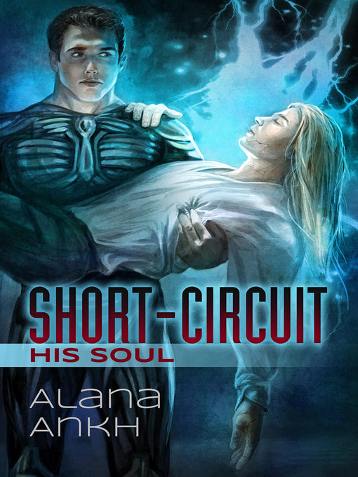 Title details for Short-Circuit His Soul by Alana Ankh - Available